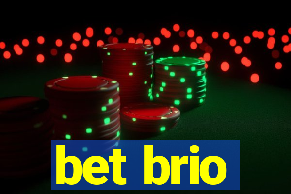 bet brio